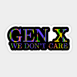 Gen X We Don't Care Sticker